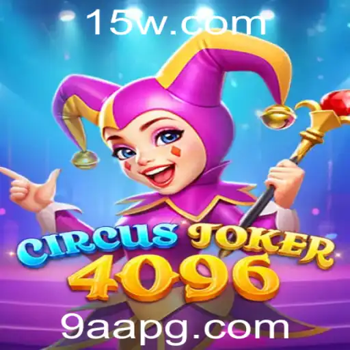 Descubra o Fascinante Mundo de CircusJoker4096: Uma Aventura com a Palavra-Chave 9AA